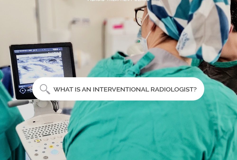 What is an interventional radiologist?