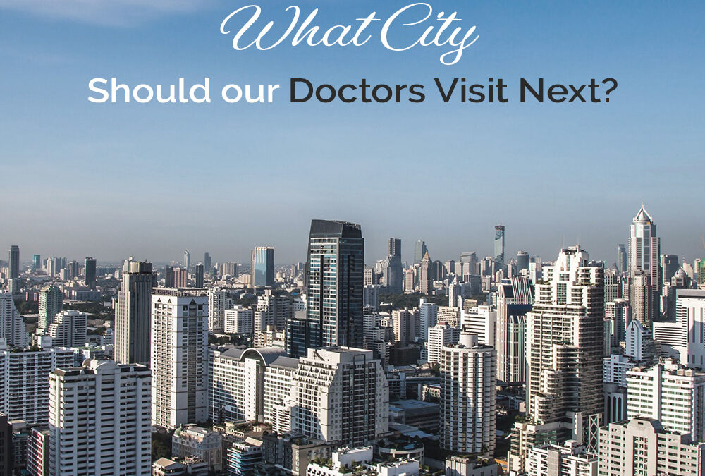 What city should our doctors visit next?