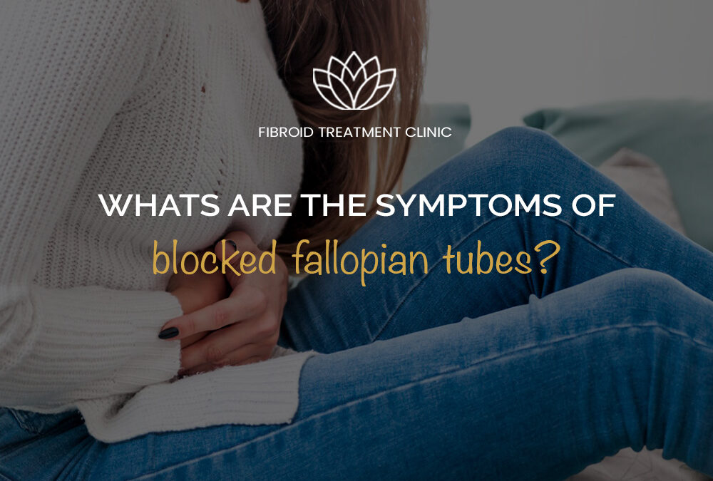 What are the symptoms of blocked fallopian tubes?