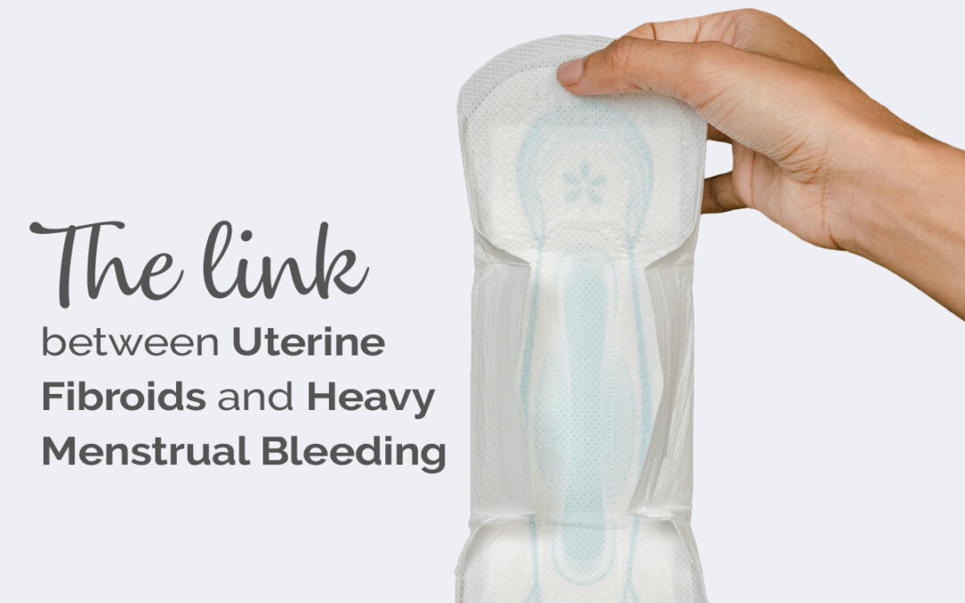 The link between fibroids and heavy menstrual bleeding